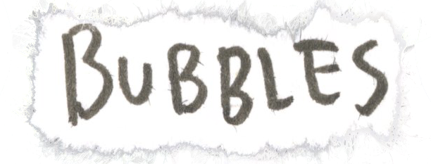 Bubbles