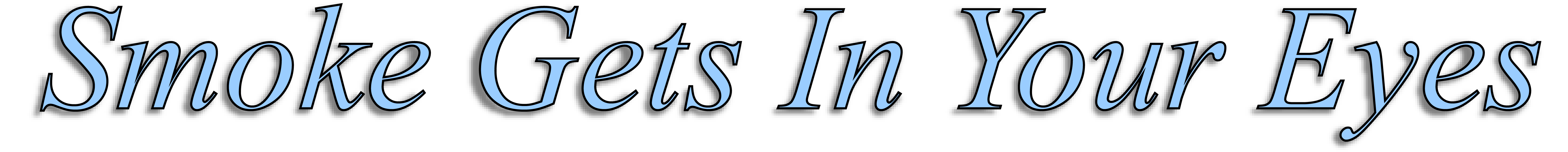 Smoke Gets In Your Eyes